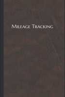 Mileage Tracking: Mileage log book for car 6" x 9" with Dark Brown Cover for tracking mileage (Trackers & Logbooks) 1658867181 Book Cover