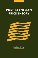 Post Keynesian Price Theory (Modern Cambridge Economics Series) 0521030218 Book Cover
