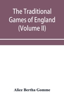 The Traditional Games of England, Scotland, and Ireland: Oats and Beans-Would You Know Together with a Memoir on the Study of Children's Games, Volume II (Illustrated) 1172425280 Book Cover