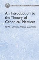 An Introduction to the Theory of Canonical Matrices (Phoenix Edition) 0486441687 Book Cover