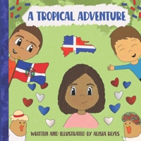 A Tropical Adventure 1737322625 Book Cover