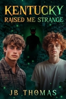 Kentucky Raised Me Strange 1764282124 Book Cover