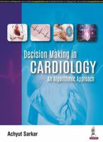 Decision Making in Cardiology: An Algorithmic Approach 9354659306 Book Cover