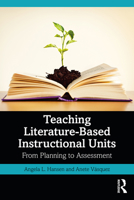 Teaching Literature-Based Instructional Units: From Planning to Assessment 036770675X Book Cover