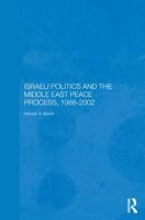 Israeli Politics and the Middle East Peace Process, 1988-2002 041532226X Book Cover