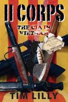 II Corps: The CIA in Vietnam 1478722061 Book Cover