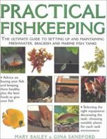 Practical Fishkeeping: The Ultimate Guide to Setting Up and Maintaining Freshwater, Brackish and Marine Fish Tanks 1842150553 Book Cover