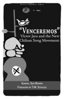"Venceremos": Víctor Jara and the New Chilean Song Movement 1604869577 Book Cover