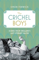 The Crichel Boys: Scenes from England's Last Literary Salon 1472132475 Book Cover