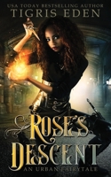 Rose's Descent (Urban Fairytales) 1089690754 Book Cover