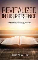 Revitalized in His Presence 0989651827 Book Cover