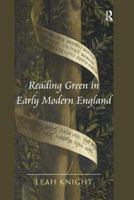 Reading Green in Early Modern England 1138270385 Book Cover
