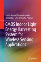 CMOS Indoor Light Energy Harvesting System for Wireless Sensing Applications 3319373609 Book Cover