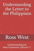 Understanding the Letter to the Philippians: Understanding the New Testament, Volume 11 1726666328 Book Cover