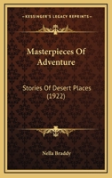 Masterpieces Of Adventure: Stories Of Desert Places 1164257196 Book Cover