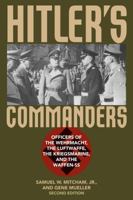 Hitler's Commanders: Officers of the Wehrmacht, the Luftwaffe, the Kriegsmarine and the Waffen-SS 0815411316 Book Cover