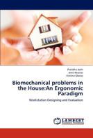 Biomechanical problems in the House: An Ergonomic Paradigm 3846555258 Book Cover