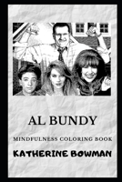 Al Bundy Mindfulness Coloring Book 1693634627 Book Cover