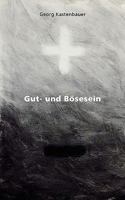 Gut- und Bösesein 3837018504 Book Cover