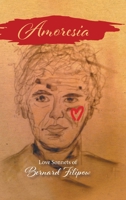 Amoresia: Love Sonnets of Bernard Filipow 0228825938 Book Cover