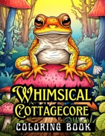 Cottagecore Coloring Book: Coloring Pages of Cottages and the Pastoral Lifestyle. Stress Relief, Mindfulness and Relaxation. B0CN4RQYXB Book Cover