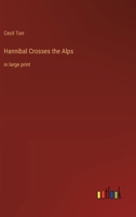 Hannibal Crosses the Alps: in large print 3368378007 Book Cover