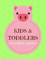 Kids&Toddlers Coloring Book: Ages 2-8 Childhood Learning, Preschool Activity Book 100 Pages Size 8.5x11 Inch 1724150154 Book Cover