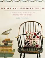 Folk Art Needlepoint: 20 Projects Adapted from Objects in the American Folk Art Museum 0307351807 Book Cover