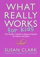 What Really Works for Kids 0593049195 Book Cover