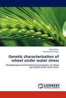 Genetic Characterization of Wheat Under Water Stress 3847337769 Book Cover