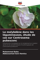 Le molybdène dans les légumineuses, étude de cas sur Centrosema pubescenc (French Edition) 6208131871 Book Cover