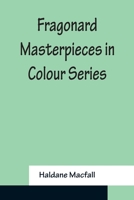 Fragonard Masterpieces in Colour Series 9356155704 Book Cover