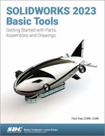 SOLIDWORKS 2023 Basic Tools 1630575488 Book Cover