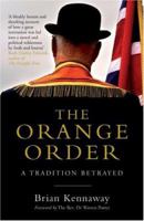 The Orange Order: A Tradition Betrayed 0413775356 Book Cover