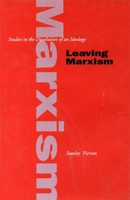 Leaving Marxism: Studies in the Dissolution of an Ideology 0804744041 Book Cover