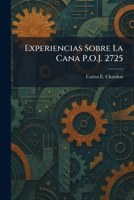 Experiencias Sobre La Cana P.O.J. 2725 (Spanish Edition) 1025645189 Book Cover