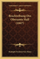 Beschreibung Des Oberamts Hall (1847) 1179868463 Book Cover