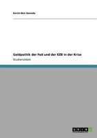 Geldpolitik der Fed und der EZB in der Krise 3640576004 Book Cover