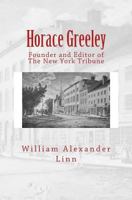 Horace Greeley, Founder And Editor Of The New York Tribune 3959401558 Book Cover