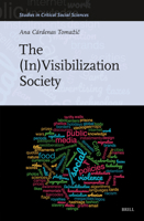 The (In)Visibilization Society (Studies in Critical Social Sciences) 9004714944 Book Cover