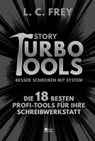 Story Turbo Tools: Die 18 besten Profi-Tools für Ihre Schreibwerkstatt: Besser schreiben mit System! (Story Turbo: Besser schreiben mit System!) 1723750379 Book Cover