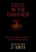 Devil in The Darkness: The True Story of Serial Killer Israel Keyes 057871874X Book Cover