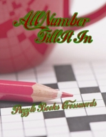 All Number Fill It In Puzzle Books Crosswords: Medium Crossword Puzzle Books For Adults, Crossword Word Search & Activity Puzzle Book An Exceptional Crosswords, Puzzles Book for Seniors with Today Con 1677437979 Book Cover