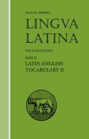 Lingua Latina: Pars II: Latin-English Vocabulary II 1585100528 Book Cover