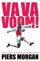 Va Va Voom!: A Fan's Diary of  Arsenal's Invincible Season 0413774511 Book Cover