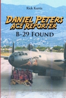 Daniel Peters, Ace Reporter: B-29 Found B0GZL8HSF8 Book Cover