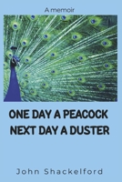 One Day A Peacock Nexr Day A Duster 1667894242 Book Cover