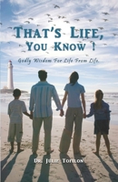 That's Life, You Know!: Godly Wisdom for Life from Life B09VG67RV4 Book Cover