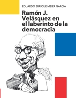 Ramón J. Velásquez en el laberinto de la democracia (Spanish Edition) B0H23RRWCG Book Cover