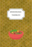 Ern�hrungs Tagebuch: A5 Kalender 52 Wochen Tagebuch Ern�hrungstagebuch Gesunde Ern�hrung Abnehmtagebuch 107583256X Book Cover